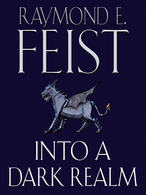 Title details for Into a Dark Realm (Darkwar, Book 2) by Raymond E. Feist - Available